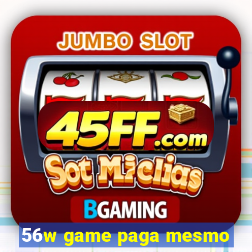 56w game paga mesmo